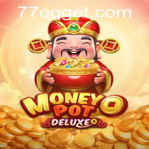 MoneyPotDELUXE: A Thrilling Experience with 77QQ